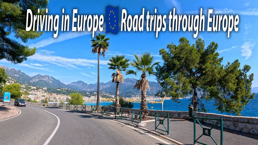 Driving in Europe - Road trips through Europe